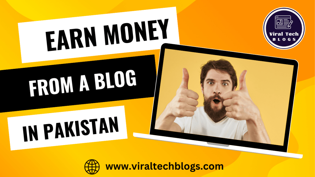 How to Earn Money from a Blog in Pakistan?