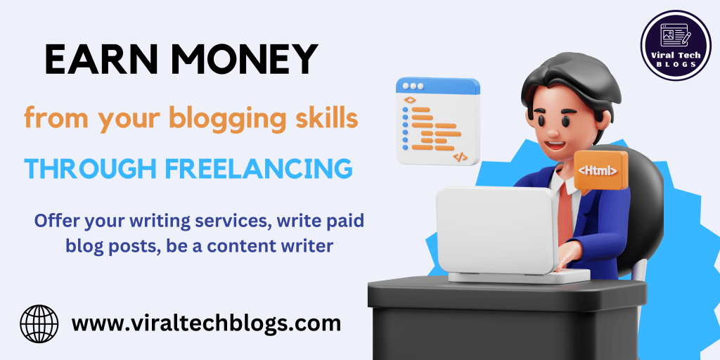 Earn Money from Your Blogging Skills through Freelancing